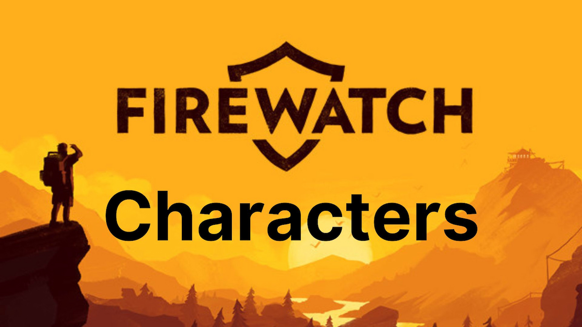 All Firewatch Characters