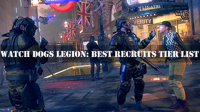 Watch Dogs: Legion - The best recruits to look out for