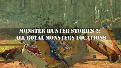 Monster Hunter Stories 2 rare monsters: How to find Nergigante and more